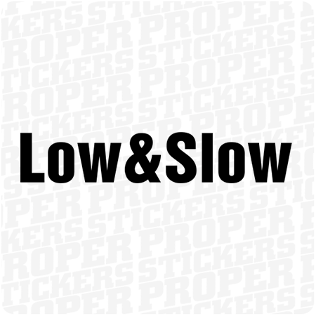 LOW & SLOW 1